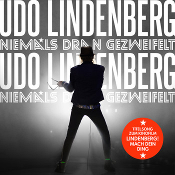 Udo Lindenberg - Niemals dran gezweifelt (Titelsong zum Kinofilm "Lindenberg! Mach Dein Ding") (Radio Version)