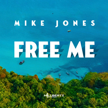 Mike Jones, MillBeatz Entertainment - Free Me