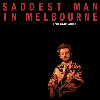 The Slingers / - Saddest Man in Melbourne