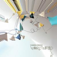 Hara Crash - Weird Wired