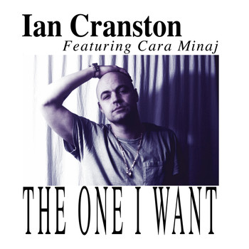 Ian Cranston - The One I Want (feat. Cara)