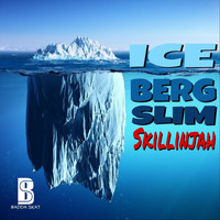 SkillinJah - Iceberg Slim (Explicit)