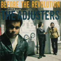The Adjusters - Before the Revolution