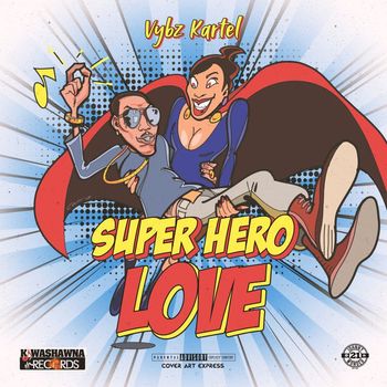 Vybz Kartel - Super Hero Love (Explicit)