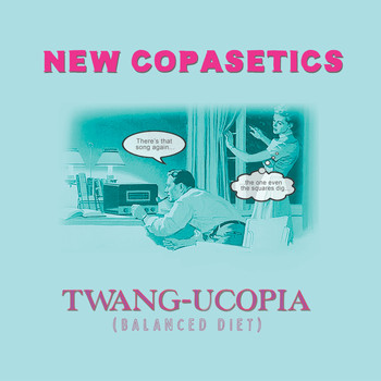 New Copasetics - Twang-Ucopia (Balanced Diet)