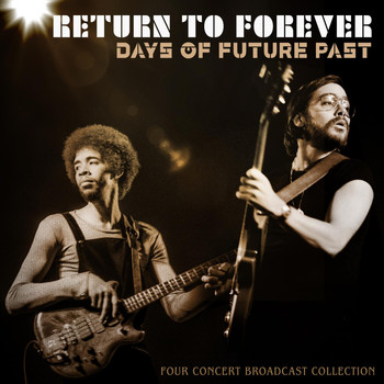 Return To Forever - Days Of Future Past (Live 1973-1975)