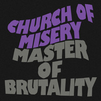 Church Of Misery - Master of Brutality