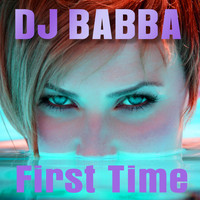 DJ Babba - First Time