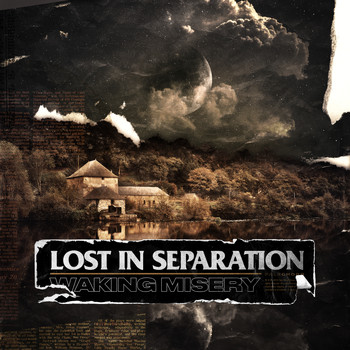 Lost in Separation - Waking Misery (Explicit)
