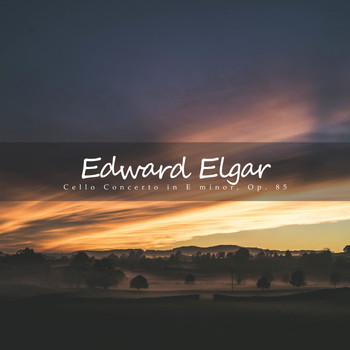 Edward Elgar - Cello Concerto, Op. 85