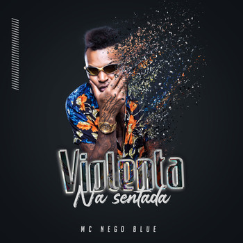 Mc Nego Blue - Violenta Na Sentada