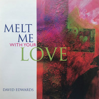 David Edwards - Melt Me With Your Love