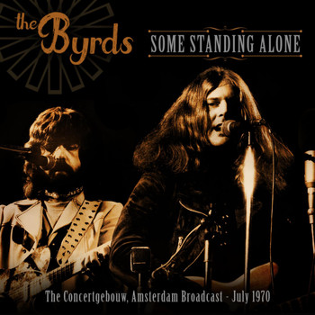 The Byrds - Some Standing Alone (Live 1970)