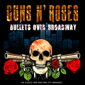 Guns N' Roses - Bullets Over Broadway (Live)