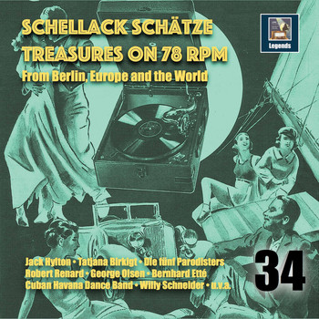 Various Artists - Schellack Schätze: Treasures on 78 RPM from Berlin, Europe & the World, Vol. 34