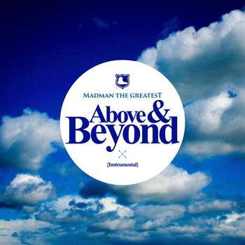 Madman the Greatest - Above & Beyond (Instrumental)