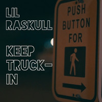 Lil Raskull - Keep Truckin