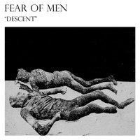 Fear of Men - Descent
