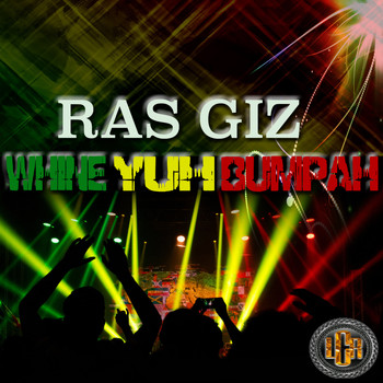 Ras Giz - Whine Yuh Bumpah (feat. J-Guns)