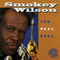 Smokey Wilson - The Real Deal
