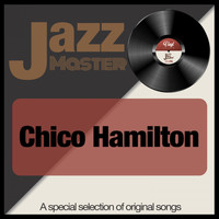 Chico Hamilton - Jazz Master (A Special Selection of Original Songs)
