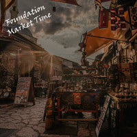 Foundation - Market Time