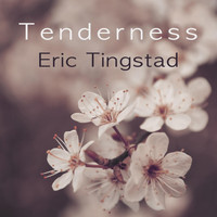 Eric Tingstad - Tenderness (Explicit)