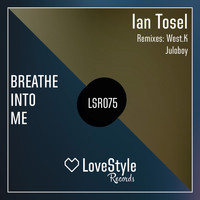 Ian Tosel - Breathe into Me