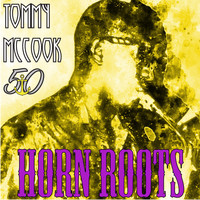 Tommy McCook - Horn Roots (Bunny 'Striker' Lee 50th Anniversary Edition)