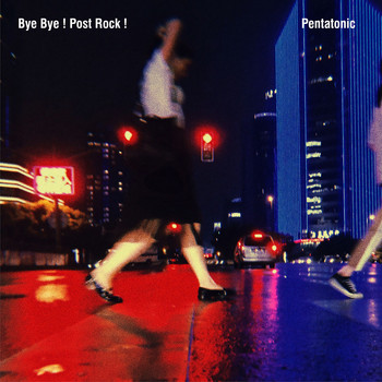 Pentatonic - Bye Bye!Post Rock