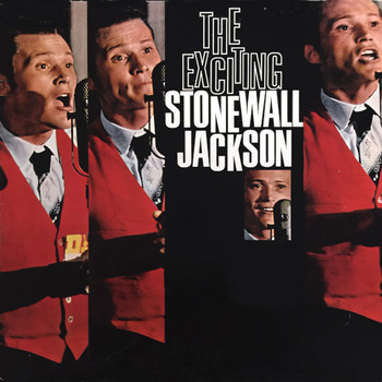 Stonewall Jackson - The Exciting Stonewall Jackson