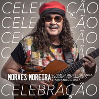 Moraes Moreira - Celebração