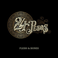 24Pesos - Flesh and Bones