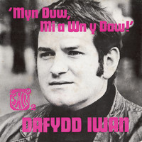 Dafydd Iwan - Myn Duw Mi a Wn y Daw