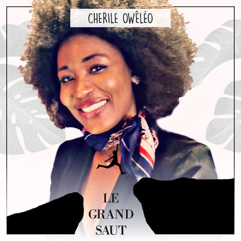 Chérile Owêléo / - Le grand saut