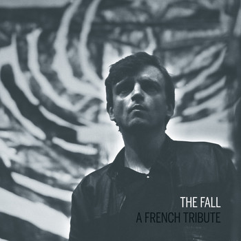 Various Artists / - The Fall – A French Tribute