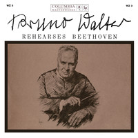 Bruno Walter - Bruno Walter Rehearsing Beethoven (Remastered)