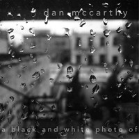 Dan McCarthy - A Black and White Photo Of