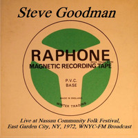 Steve Goodman - Live At Nassau Community Folk Festival, East Garden City, NY, 1972, WNYC-FM Broadcast (Remastered)