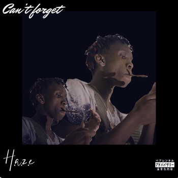 imH.A.Z.E - Can't Forget ... (Explicit)