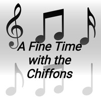 THE CHIFFONS - A Fine Time with the Chiffons
