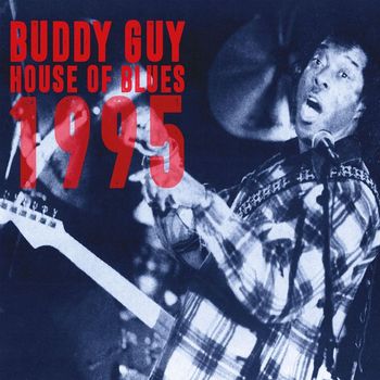 Buddy Guy - House Of Blues 1995