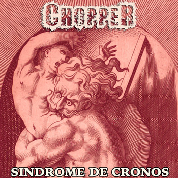 Chopper - Síndrome de Cronos