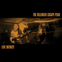 The Dillinger Escape Plan - Live Infinity (Explicit)