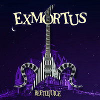 Exmortus - Beetlejuice
