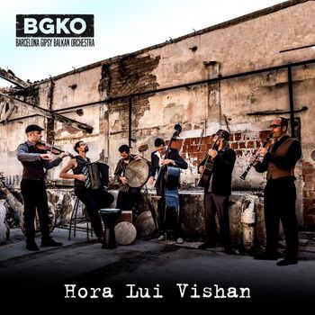 Barcelona Gipsy balKan Orchestra - Hora Lui Vishan