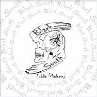 Black South - Fuddia (Madness)