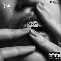 Tar - Sexxx (Explicit)
