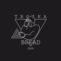 Troika - Bread (Explicit)