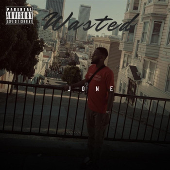 Jone - Wasted (Freestyle) (Explicit)